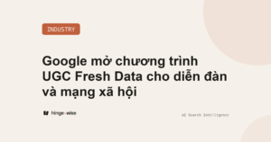 Google mở chương trình UGC Fresh Data cho diễn đàn và mạng xã hội