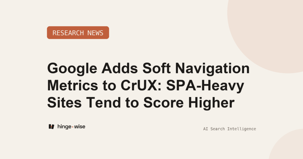 Google Adds Soft Navigation Metrics to CrUX: SPA-Heavy Sites Tend to Score Higher